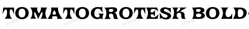 TomatoGrotesk Bold字体转换